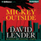Mickey Outside (Unabridged) audio book by David Lender