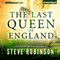 The Last Queen of England: Jefferson Tayte Genealogical Mystery, Book 3 (Unabridged) audio book by Steve Robinson