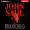 Brainchild (Unabridged) audio book by John Saul