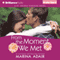 From the Moment We Met (Unabridged) audio book by Marina Adair