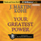 Your Greatest Power (Unabridged) audio book by J. Martin Kohe