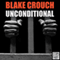 Unconditional (Unabridged) audio book by Blake Crouch
