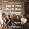 You're Not Much Use to Anyone: A Novel (Unabridged) audio book by David Shapiro