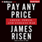 Pay Any Price: Greed, Power, and Endless War (Unabridged) audio book by James Risen