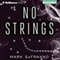 No Strings (Unabridged) audio book by Mark SaFranko