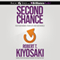 Second Chance: for Your Money, Your Life and Our World (Unabridged) audio book by Robert T. Kiyosaki