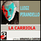 La Carriola [The Wheelbarrow] (Unabridged) audio book by Luigi Pirandello