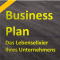 Businessplan. Das Lebenselixier Ihres Unternehmens