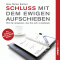 Schluss mit dem ewigen Aufschieben. Wie Sie umsetzen, was Sie sich vornehmen audio book by Hans-Werner Rckert