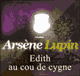 Edith au cou de cygne (Arsne Lupin 22) audio book by Maurice Leblanc