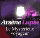 Le Mystrieux voyageur (Arsne Lupin 4) audio book by Maurice Leblanc