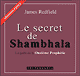 Le secret de Shambhala (La prophtie des Andes 3) audio book by James Redfield