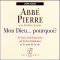 Mon Dieu... Pourquoi ? audio book by Abb Pierre, Frdric Lenoir