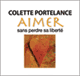 Aimer sans perdre sa libert audio book by Colette Portelance
