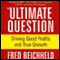The Ultimate Question: Driving Good Profits and True Growth (Unabridged) audio book by Fred Reichheld