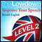 The Lowdown: Improve Your Speech - British English - Level 2 (Unabridged) audio book by David Gwillim, Deirdra Morris