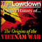 The Lowdown: A Short History of the Origins of the Vietnam War (Unabridged) audio book by Dr David Anderson