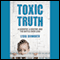 Toxic Truth: A Scientist, a Doctor, and the Battle over Lead (Unabridged) audio book by Lydia Denworth