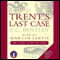 Trent's Last Case audio book by E. C. Bentley