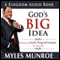 God's Big Idea: Reclaiming God's Original Purpose for Your Life (Unabridged) audio book by Dr. Myles Munroe