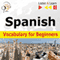 Spanish Vocabulary for Beginners: Start talking, 1000 Basic Words & Phrases in Practice, 1000 Basic Words & Phrases at Work audio book by Dorota Guzik