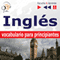 Ingls vocabulario para principiantes [English Vocabulary for Beginners]: Escucha & Aprende [Listen & Learn] (Unabridged) audio book by Dorota Guzik