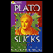 Plato Sucks: A Collection of Essays audio book by Andrei Codrescu
