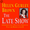 The Late Show: A Semiwild but Practical Survival Plan for Women Over 50 audio book by Helen Gurley Brown