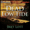 Dead Low Tide (Unabridged) audio book by Bret Lott