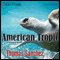 American Tropic (Unabridged) audio book by Thomas Sanchez
