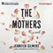 The Mothers (Unabridged) audio book by Jennifer Gilmore