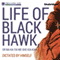 Life of Black Hawk, or Ma-ka-tai-me-she-kia-kiak: Dictated by Himself (Unabridged) audio book by Black Hawk
