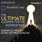 The Ultimate Competitive Advantage: Why Your People Make All the Difference and the 6 Practices You Need to Engage Them (Unabridged) audio book by Shawn D. Moon, Sue Dathe-Douglass, Sean Covey - foreword