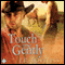 Touch Me Gently (Unabridged) audio book by J.R. Loveless