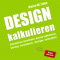 Design kalkulieren. Kleiner Praxis-Leitfaden fr selbststndige Webdesigner und Grafik-Designer audio book by Marco Wilhelm Linke