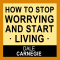 How to Stop Worrying and Start Living audio book by Dale Carnegie