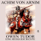 Owen Tudor. Eine Reisegeschichte audio book by Achim von Arnim