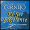 El Ser Excelente (Texto Completo) [Being Excellent] (Unabridged) audio book by Miguel Angel Cornejo