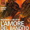 L'amore del bandito audio book by Massimo Carlotto