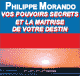 Vos pouvoirs secrets et la matrise de votre destin audio book by Philippe Morando