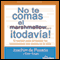 No te Comas el Marshmallow... Todavia! [Don't Eat the Marshmallow...Yet!] (Unabridged) audio book by Joachim De Posada, Ellen Singer