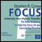 Focus. Achieving Your Highest Priorities audio book by Stephen R. Covey