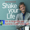 Shake your Life: Der richtige Mix aus Karriere, Liebe, Lebensart audio book by Ralph Goldschmidt