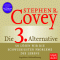 Die 3. Alternative. So lsen wir die schwierigsten Probleme audio book by Stephen R. Covey