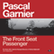 The Front Seat Passenger (Unabridged) audio book by Pascal Garnier