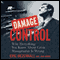 Damage Control: Why Everything You Know About Crisis Management Is Wrong (Unabridged) audio book by Eric Dezenhall and John Weber