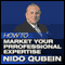 How to Market Your Professional Expertise (Unabridged) audio book by Nido Qubein