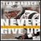 Never Give Up: My Stroke, My Recovery, & My Return to the NFL (Unabridged)