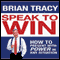 Speak to Win: How to Present with Power in Any Situation (Unabridged) audio book by Brian Tracy