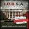 I.O.U.S.A.: One Nation. Under Stress. In Debt. (Unabridged) audio book by Addison Wiggin, Kate Incontrera